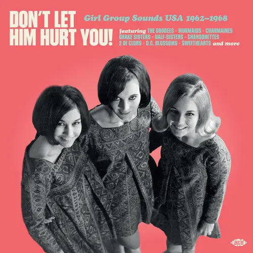 Don't Let Him Hurt You: Girl Group Sounds Usa: Don't Let Him Hurt You! Girl Group Sounds Usa 1962-1968 / Various - Vinyl Lp 1