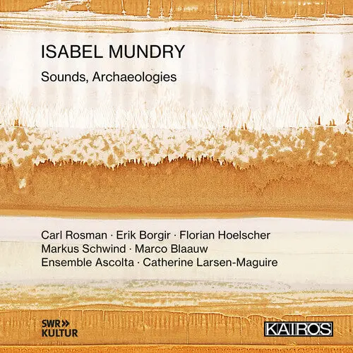 Various Artists: Isabel Mundry: Sounds Archaeologies (Various Artists) - Compact Discs 1