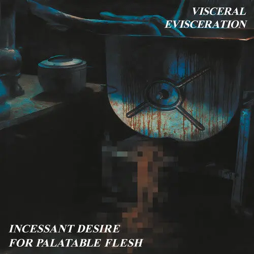 Visceral Evisceration: Incessant Desire For Palatable Flesh - Compact Discs 1