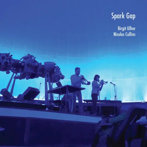 Nicolas Collins: Spark Gap - Compact Discs 1