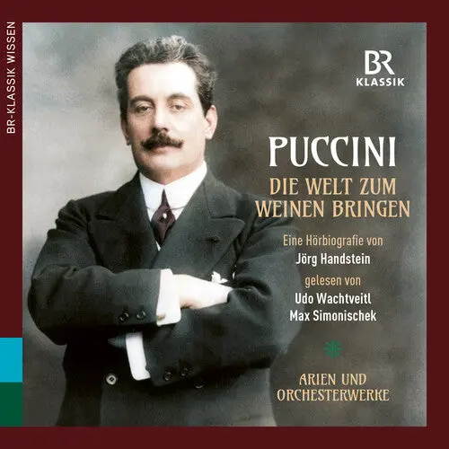 Munich Radio Orchestra: Puccini: Making The World Cry (Die Welt Zum Weinen Bringen) - Compact Discs 1