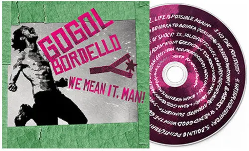 Gogol Bordello: We Mean It, Man! - Compact Discs 1