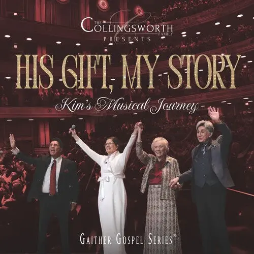 The Collingsworth Family: His Gift, My Story: Kim's Musical Journey - Compact Discs 1