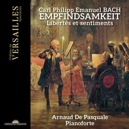 Arnaud De Pasquale: C.P.E. Bach: Empfindsamkeit - Compact Discs 1