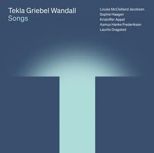 Louise Mcclelland Jacobsen: Tekla Griebel Wandall: Songs - Compact Discs 1