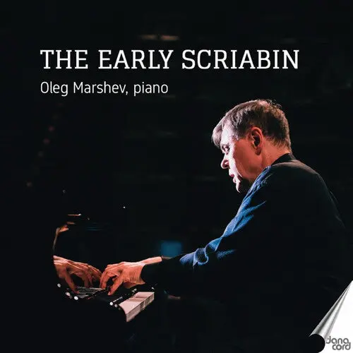 Oleg Marshev: The Early Scriabin - Compact Discs 1