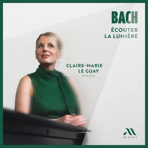 Le Guay, Claire-Marie: Bach: Ecouter La Lumiere - Compact Discs 1