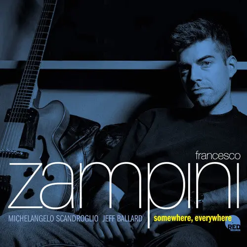 Francesco Zampini: Somewhere, Everywhere - Compact Discs 1