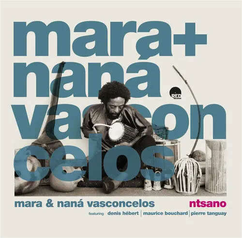 Vasconcelos, Mara & Nana: Ntsano - Compact Discs 1