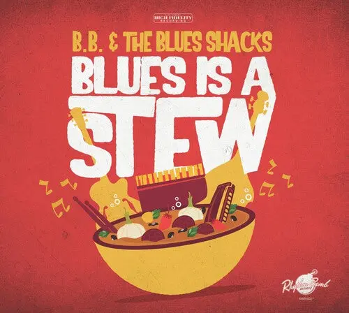 B.B. & The Blue Shacks: Blues Is A Stew - Compact Discs 1
