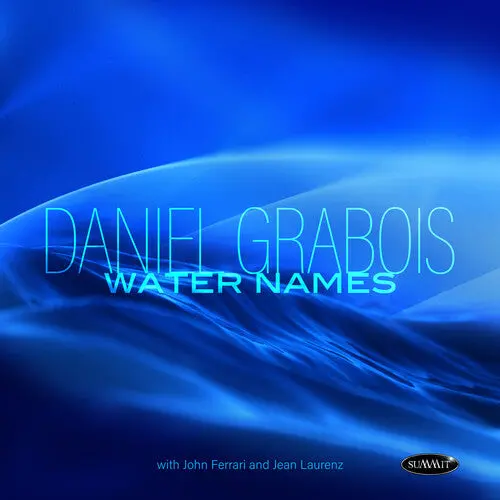 Daniel Grabois: Water Names - Compact Discs 1