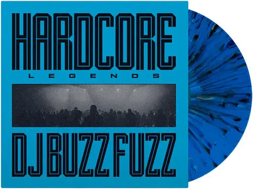Dj Buzz Fuzz: Hardcore Legends - Limited 140-Gram Blue Splatter Colored Vinyl - Vinyl Lp 1