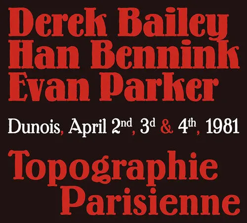 Bailey, Derek / Bennink, Han / Parker, Evan: Topographie Parisienne - Compact Discs 1