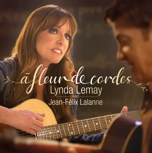 Lemay, Lynda / Lalanne, Jean-Felix: Fleur De Cordes - Compact Discs 1