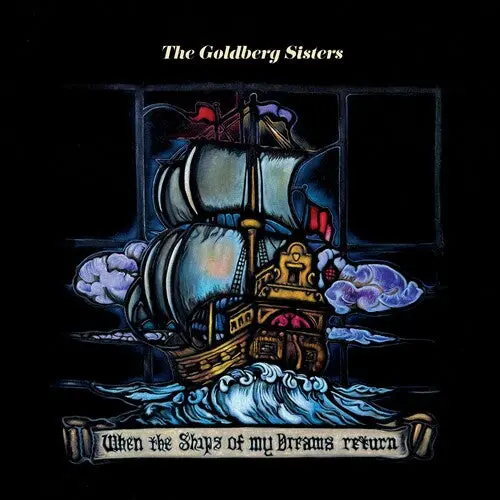 The Goldberg Sisters: When The Ships Of My Dreams Return - Vinyl Lp 1