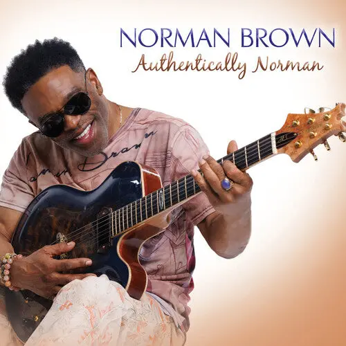 Norman Brown: Authentically Norman - Compact Discs 1