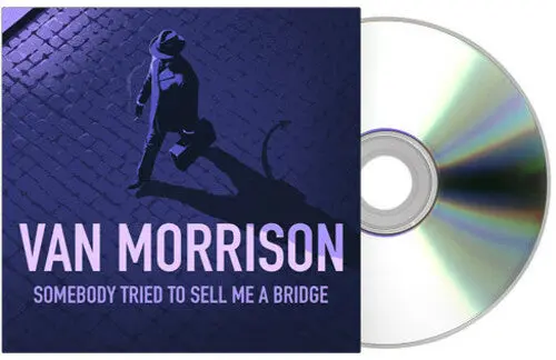 Van Morrison: Somebody Tried To Sell Me A Bridge - Compact Discs 1
