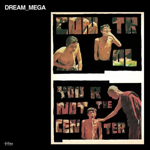 Dream_Mega: Control / You Are Not The Center - Vinyl Lp 1
