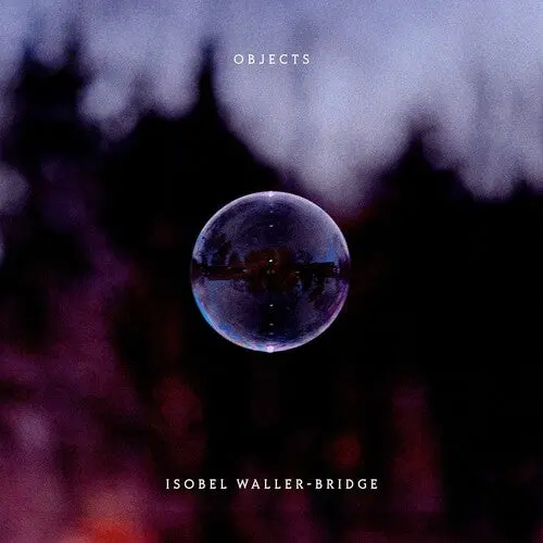 Isobel Waller-Bridge: Objects - Vinyl Lp 1