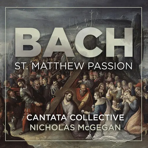 Cantata Collective: Bach: St. Matthew Passion - Compact Discs 1
