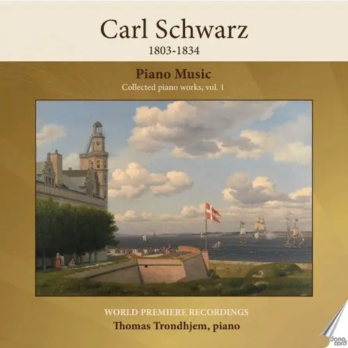 Thomas Trondhjem: Carl Schwarz – Collected Piano Works, Vol. 1 - Compact Discs 1