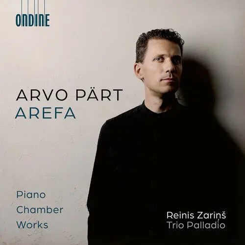 Reinis Zarins: Arvo Part: Arefa – Piano Chamber Works - Compact Discs 1