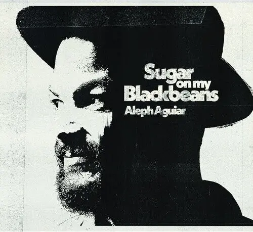 Aleph Aguiar: Sugar On My Blackbeans - Compact Discs 1