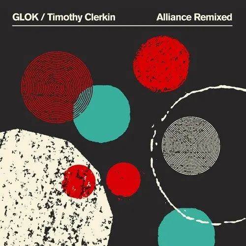 Glok / Clerkin, Timothy: Alliance Remixed - Vinyl Lp 1