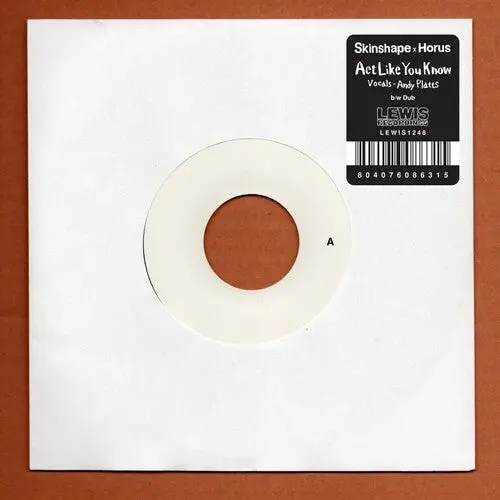 Skinshape / Horus: Act Like You Know / Act Like You Know Dub - 7-Inch Single 1