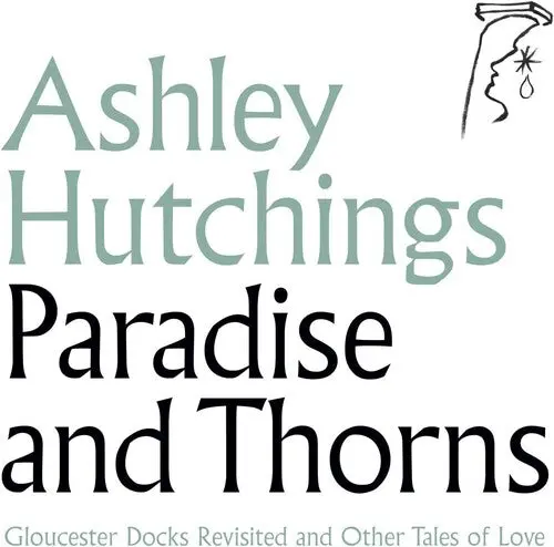 Ashley Hutchings: Paradise & Thorns - Compact Discs 1