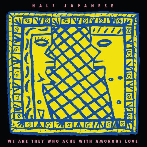 Half Japanese: We Are They Who Ache With Amorous Love - Lemon Yellow - Vinyl Lp 1