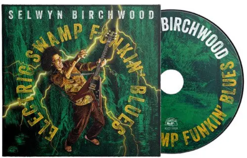 Selwyn Birchwood: Electric Swamp Funkin' Blues - Compact Discs 1