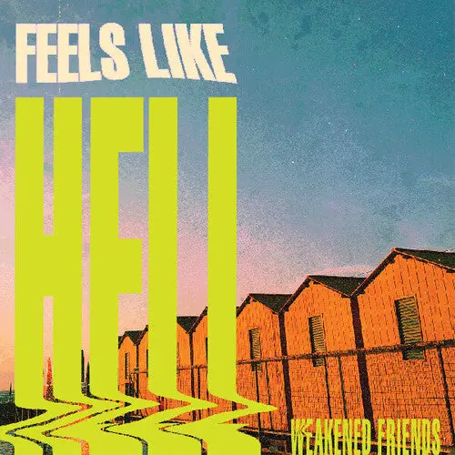 Weakened Friends: Feels Like Hell (Green Slime Vinyl) - Vinyl Lp 1
