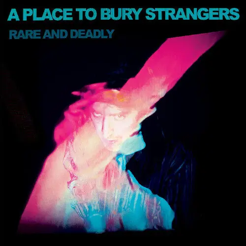 Place To Bury Strangers: Rare And Deadly - Vinyl Lp 1