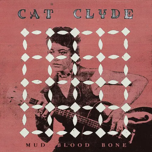 Cat Clyde: Mud Blood Bone - Vinyl Lp 1