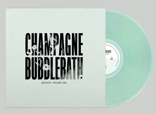 Champagne Bubblebath: Mixtape: Volume One - Vinyl Lp 1