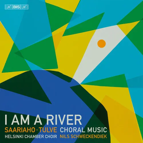 Helsinki Chamber Choir: I Am A River - Choral Music By Kaija Saariaho & Elena Tulve - Super-Audio Cd 1
