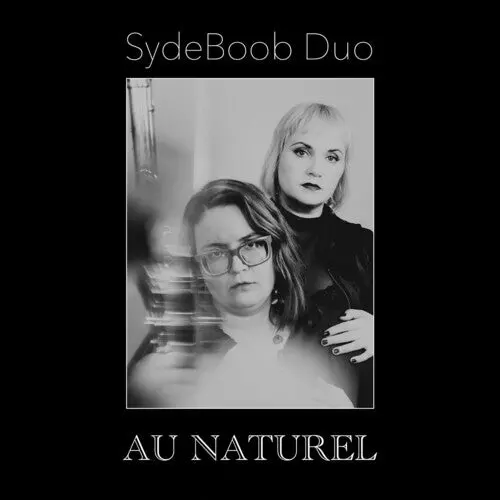 Sydeboob Duo: Au Naturel - Compact Discs 1