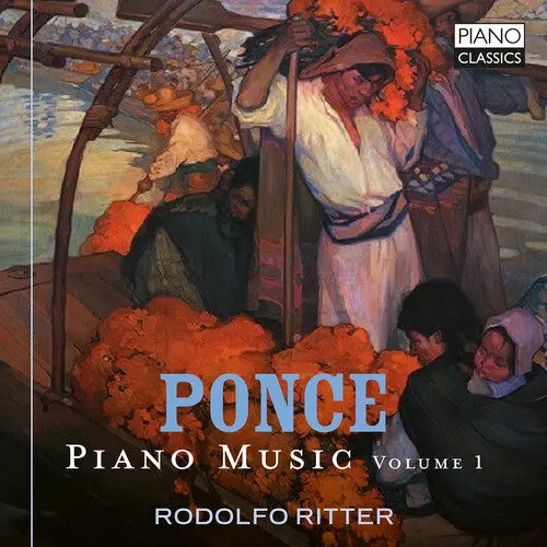 Rodolfo Ritter: Manuel Ponce: Piano Music, Vol. 1 - Compact Discs 1