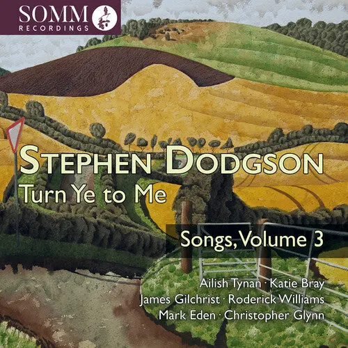 Ailish Tynan Katie Bray: Stephen Dodgson: Turn Ye To Me - Songs, Vol. 3 - Compact Discs 1