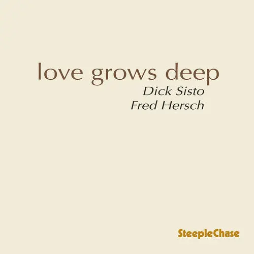Dick Sisto: Love Grows Deep - Compact Discs 1