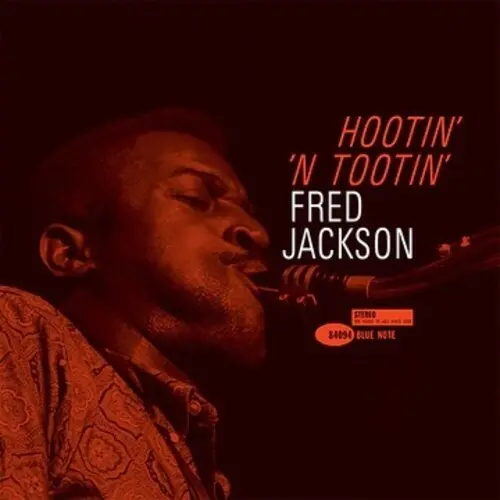 Fred Jackson: Hootin' N' Tootin' (Blue Note Tone Poet Edition) - Vinyl Lp 1