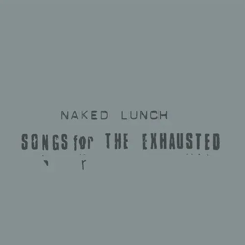 Naked Lunch: Songs For The Exhausted - Vinyl Lp 1