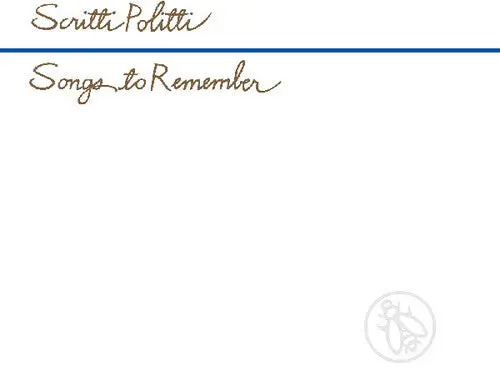 Scritti Politti: Songs To Remember - Compact Discs 1