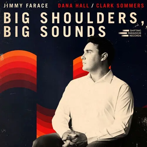 Jimmy Farace: Big Shoulders, Big Sounds - Compact Discs 1