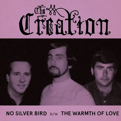 The Creation: No Silver Bird/The Warmth Of Love - 7-Inch Single 1