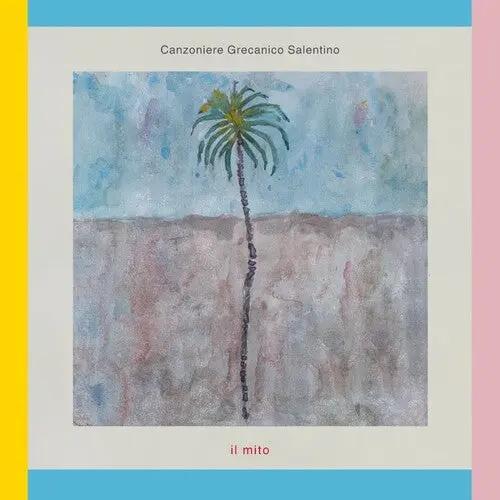 Canzoniere Grecanico Salentino: Il Mito - Compact Discs 1