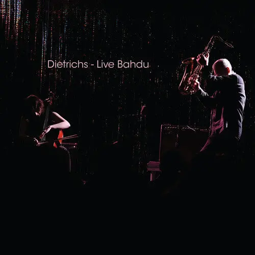 Dietrichs: Live Bahdu - Compact Discs 1
