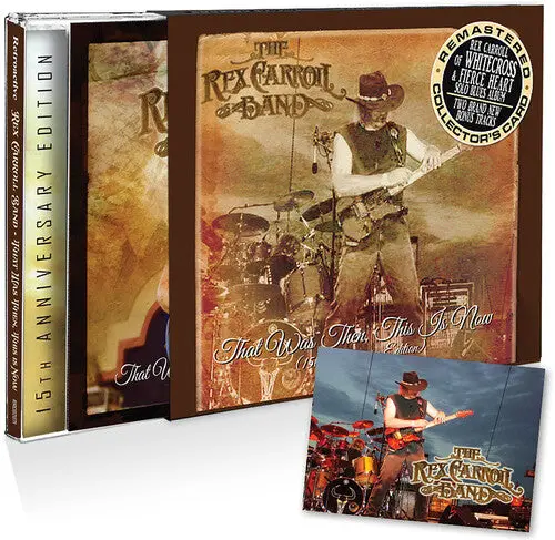 The Rex Carroll Band: That Was Then, This Is Now (15Th Anniversary) - Compact Discs 1