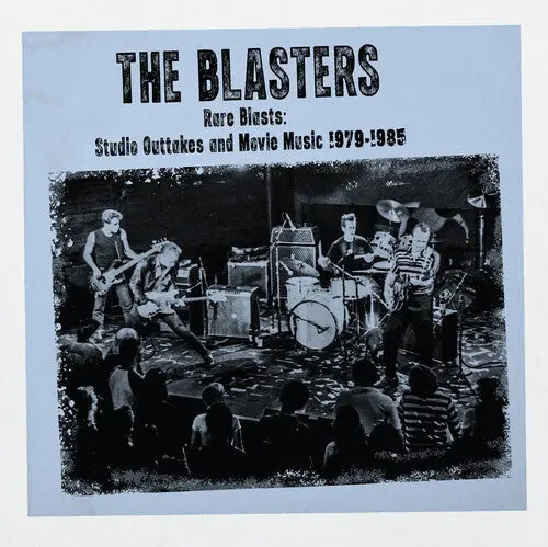 The Blasters: Rare Blasts: Studio Outtakes And Movie Music 1979-1985 - Compact Discs 1